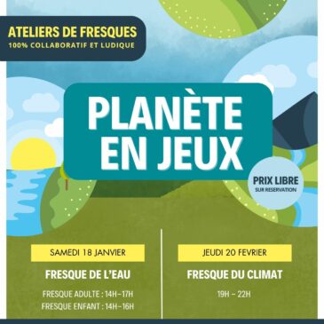 18 Janvier : Planète en jeux (fresque de l’eau)